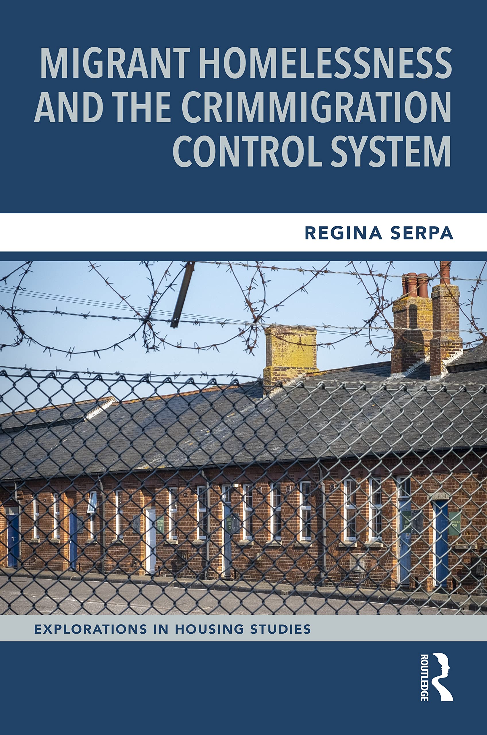 Migrant Homelessness and Crimmigration Control System (Monographie)