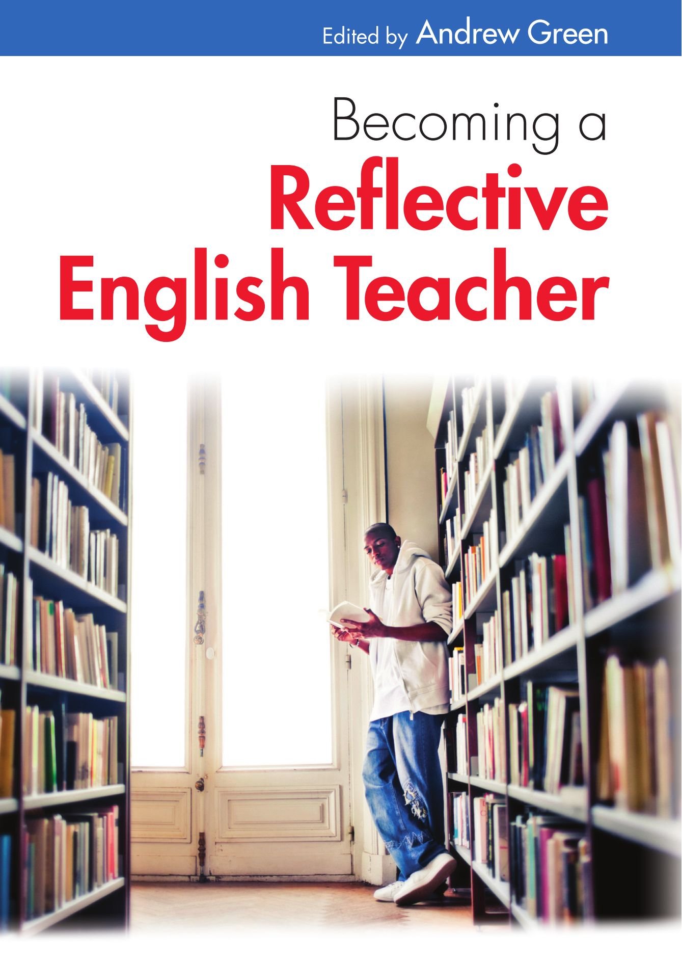 Becoming a reflective English teacher By Andrew Green