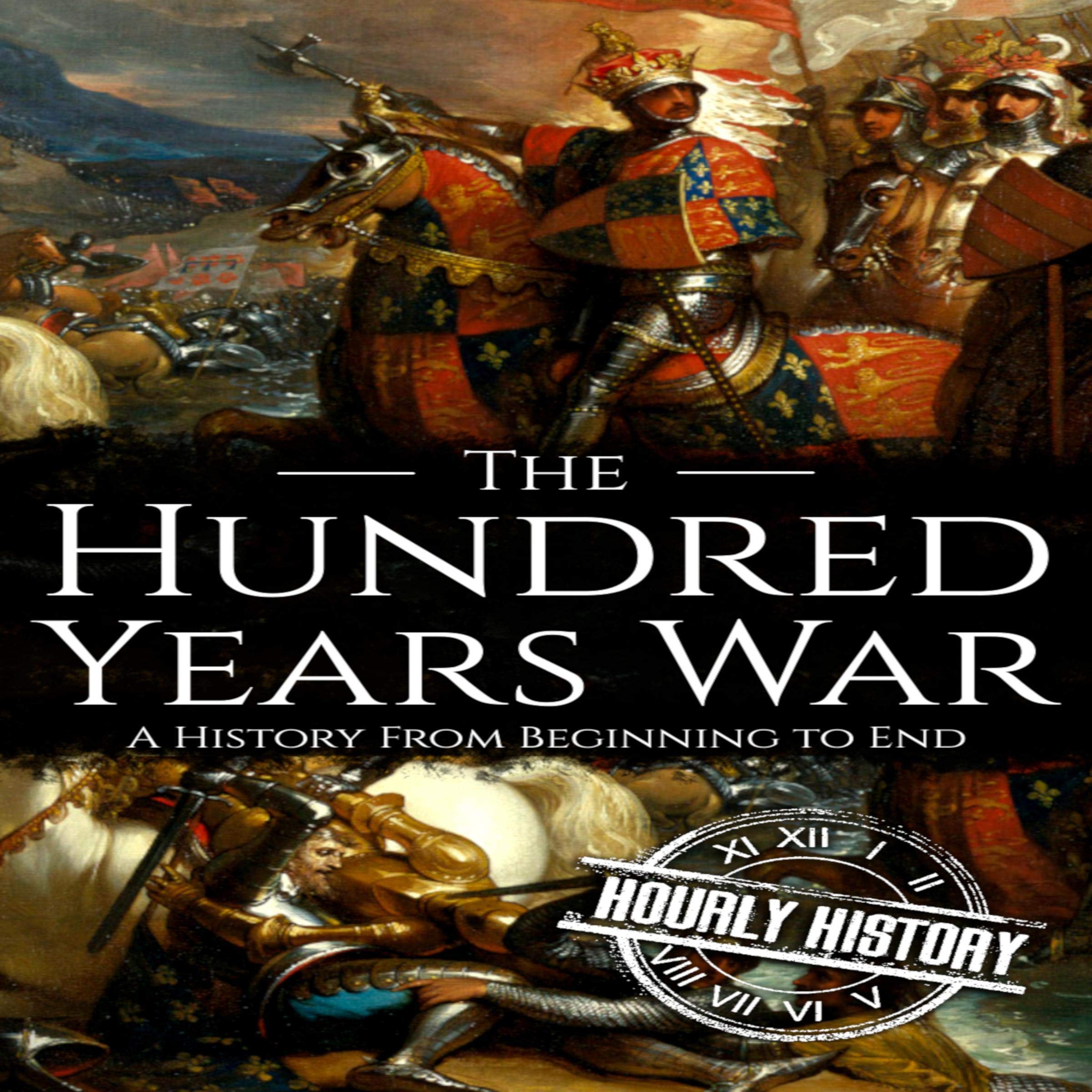 Cover art for The Hundred Years War: A History from Beginning to End