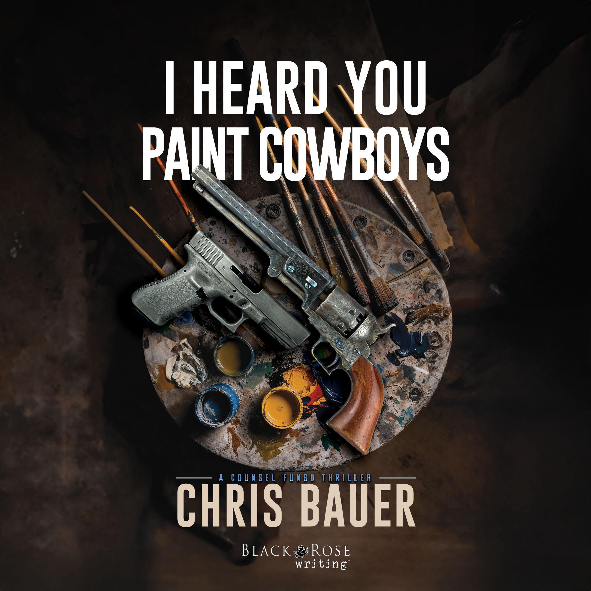 I Heard You Paint Cowboys