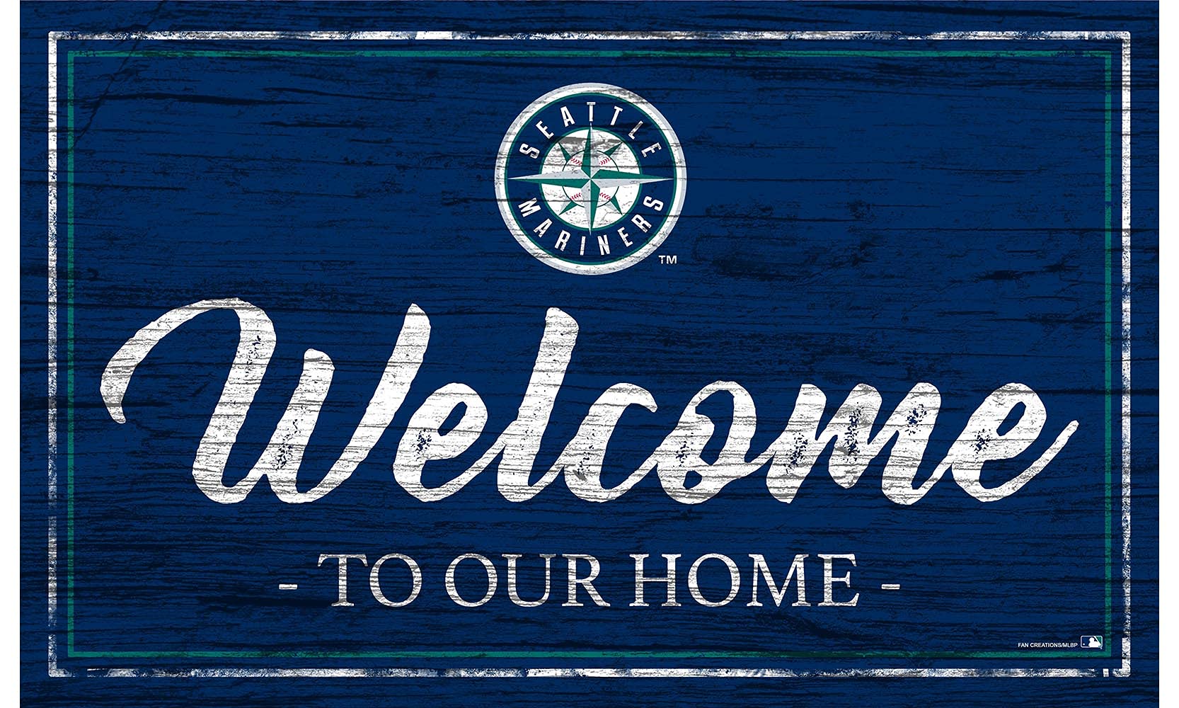 Fan Creations Seattle Mariners Welcome to Our Home 6x12 Sign
