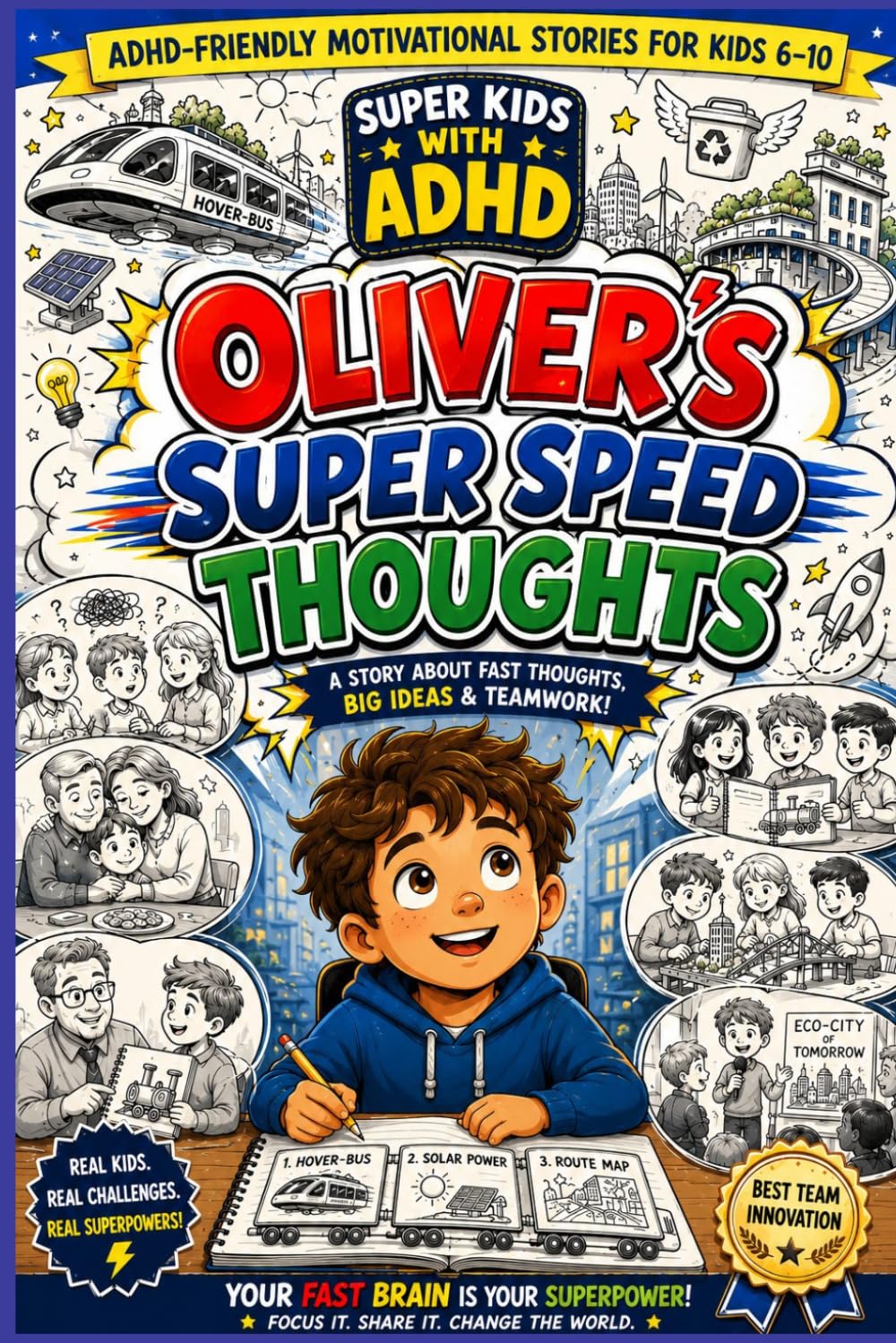 Oliver's Super Speed Thoughts: An ADHD-Friendly Motivational Story for Kids Ages 6–10 About Focus, Communication, Confidence, Organization, and ... into a Superpower (Super Kids With ADHD)