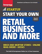 Start Your Own Retail Business and More: Brick-and-Mortar Stores Online Mail Order Kiosks (StartUp Series)