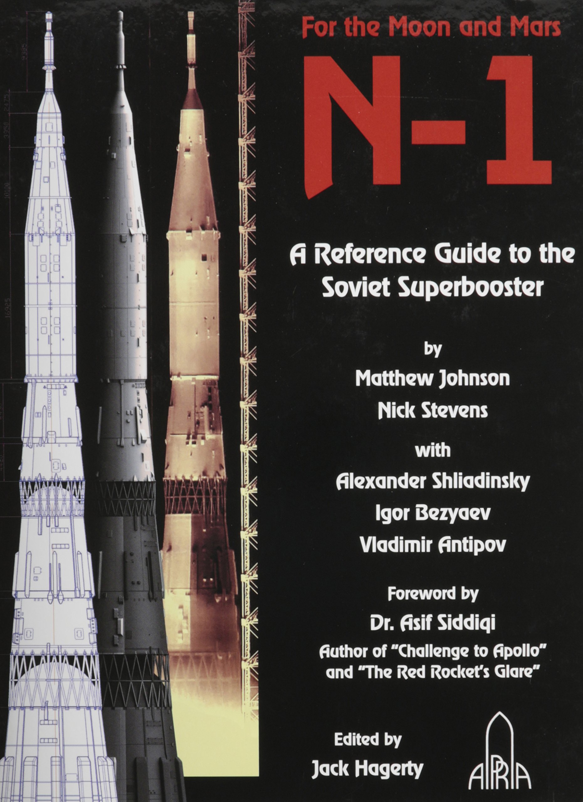 N-1: For the Moon and Mars A Guide to the Soviet Superbooster (English and Russian Edition) by Matthew Johnson, Nick Stevens, Alexander Shliadinsky, Igor B (2014) Hardcover