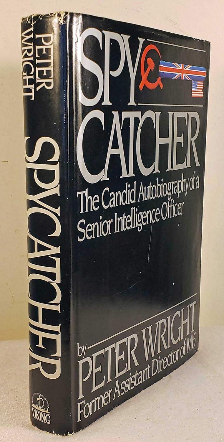 Spycatcher: The Candid Autobiography of a Senior Intelligence Officer ...