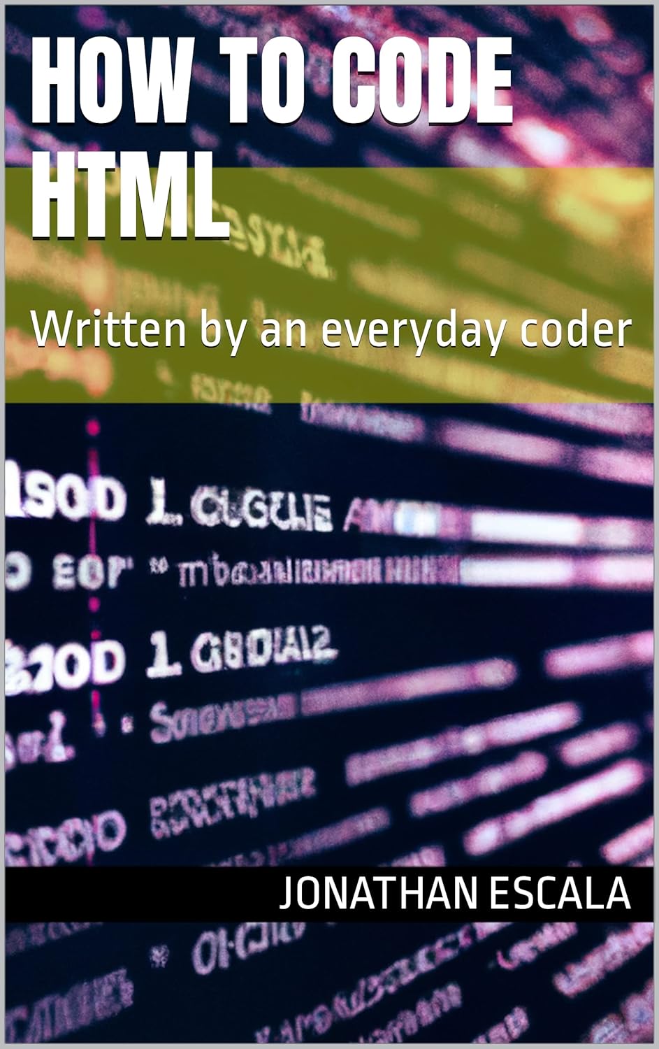 Amazon.com: How To Code HTML: Written by an everyday coder eBook ...