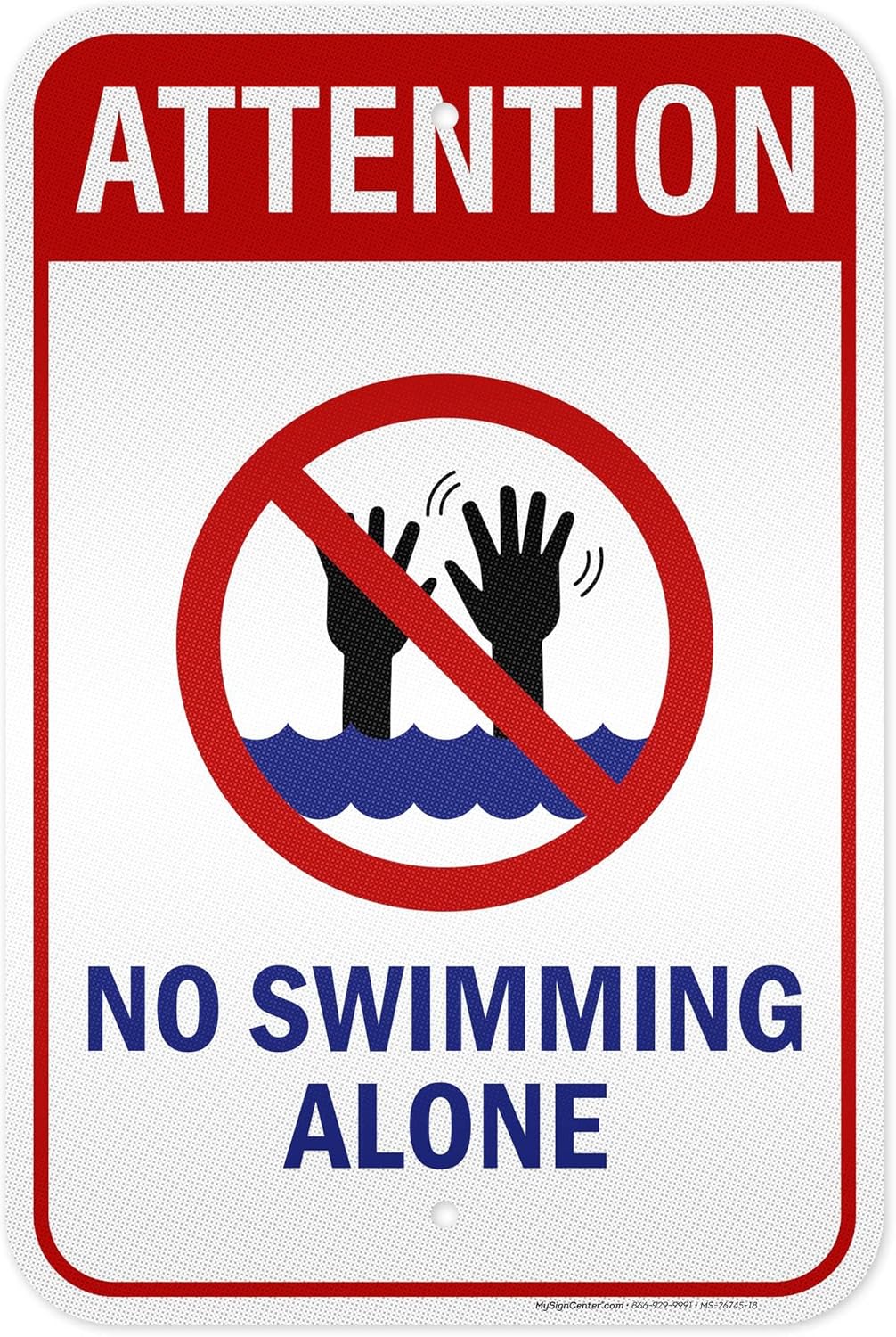 Attention No Swimming Alone Sign, 12x18 Inches, 3M EGP Reflective .063 Aluminum, Fade Resistant, Made in USA by My Sign Center