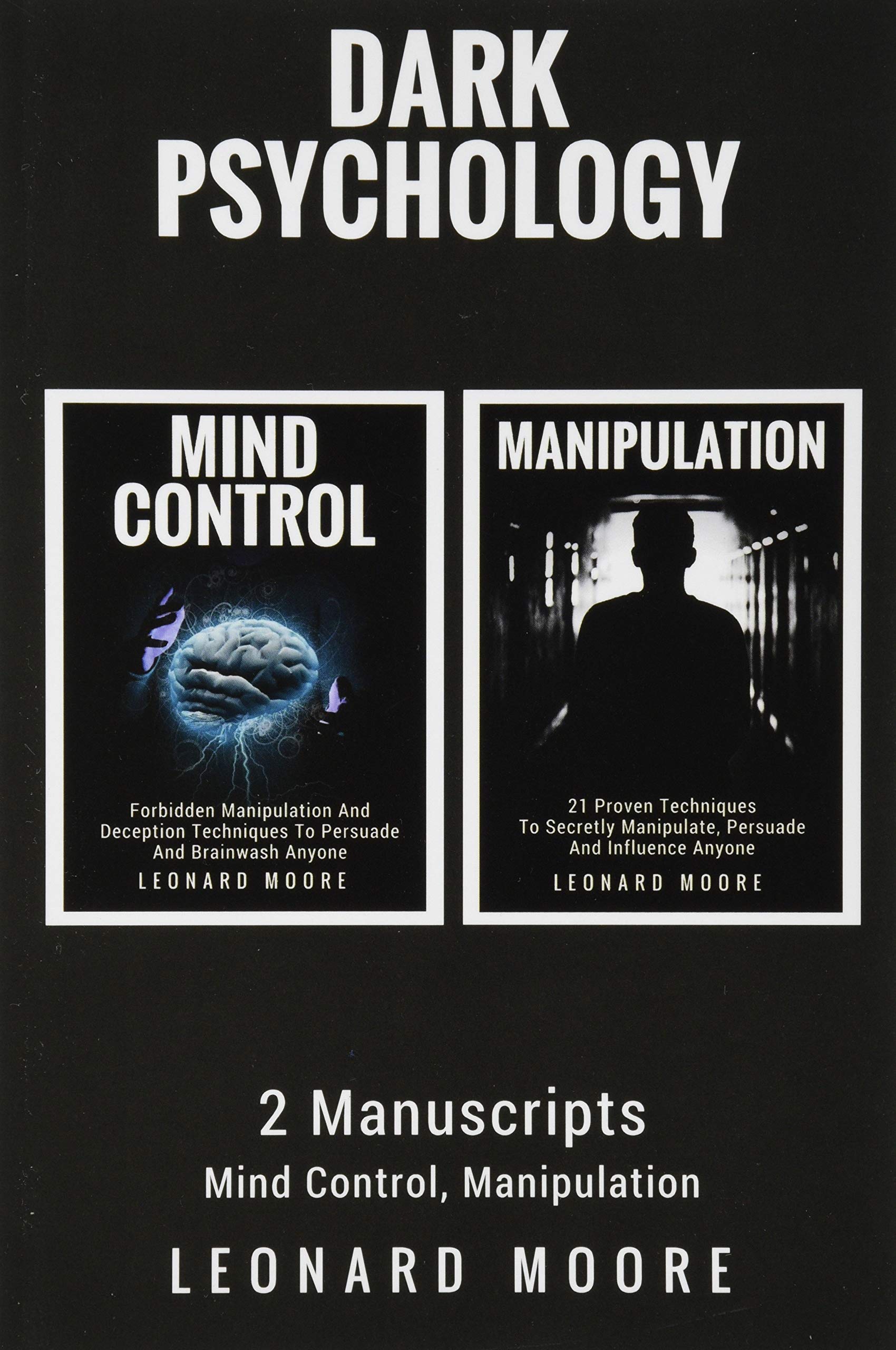 Dark Psychology: 2 Manuscripts - Mind Control, Manipulation