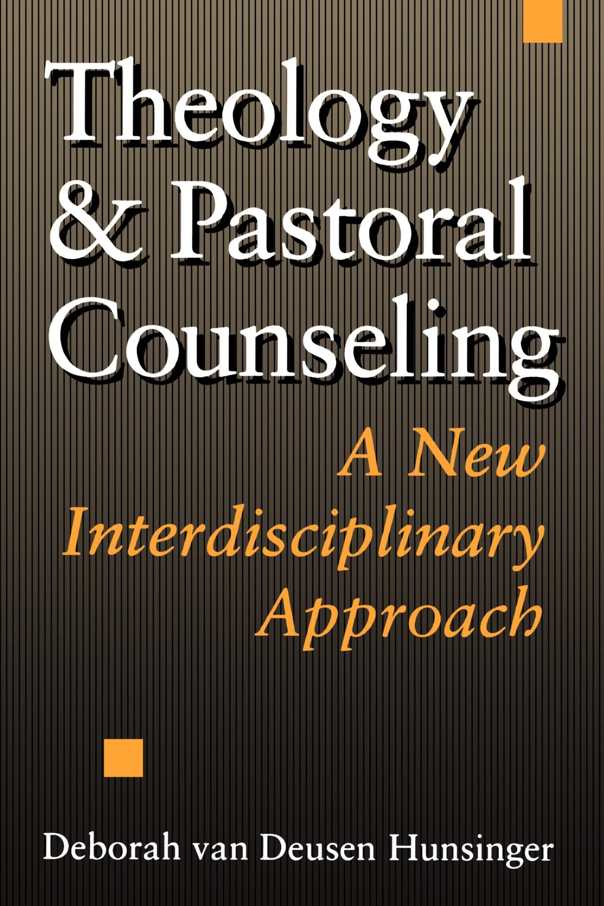 Theology and Pastoral Counseling: A New Interdisciplinary Approach