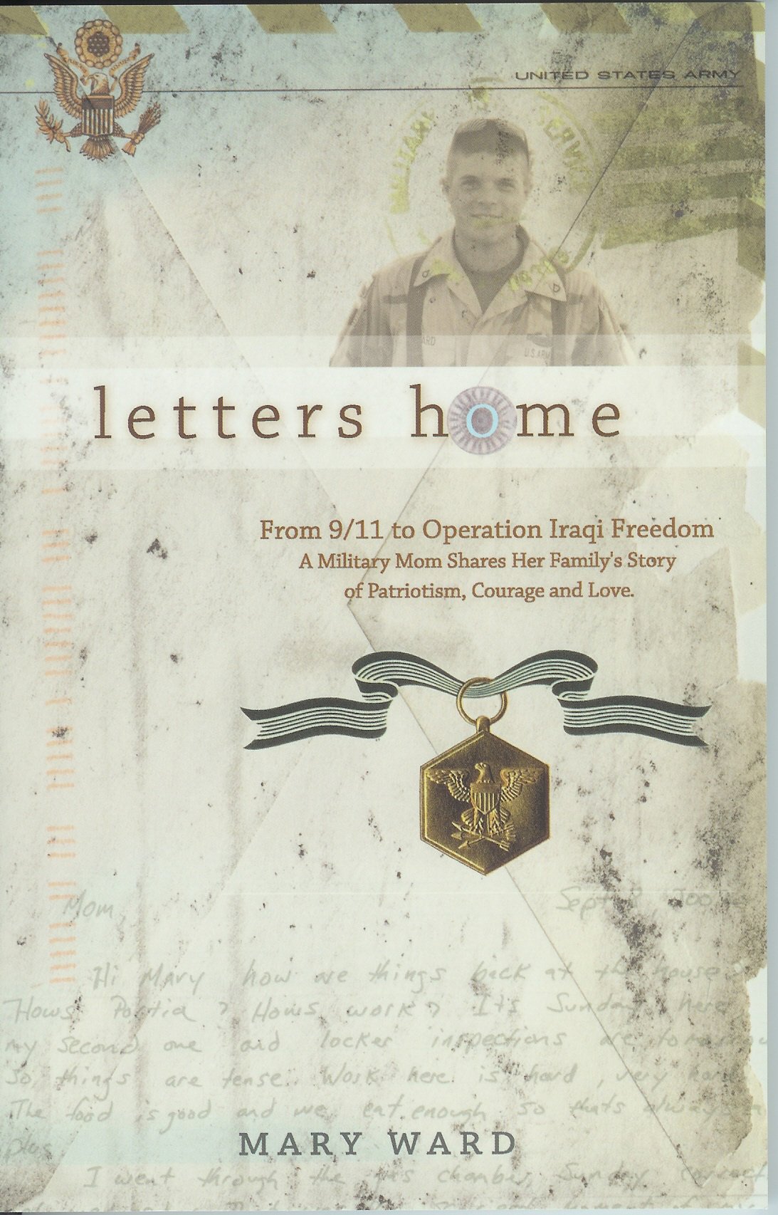 Letters Home: From 9/11 to Operation Iraqi Freedom: A Military Mom Shares Her Family's Story of Patriotism, Courage and Love