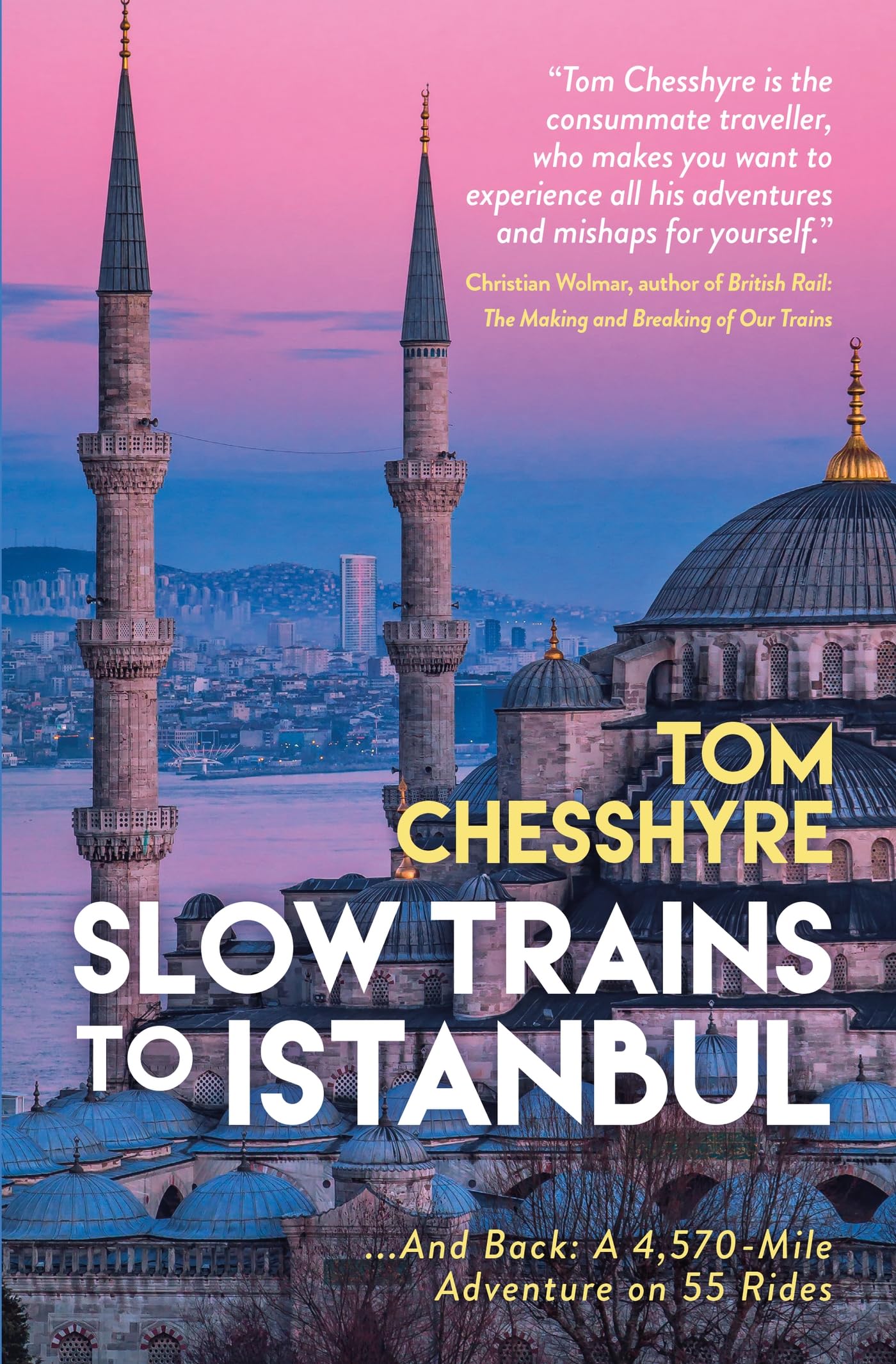 Slow Trains to Istanbul by Tom Chesshyre (Hardback Book)