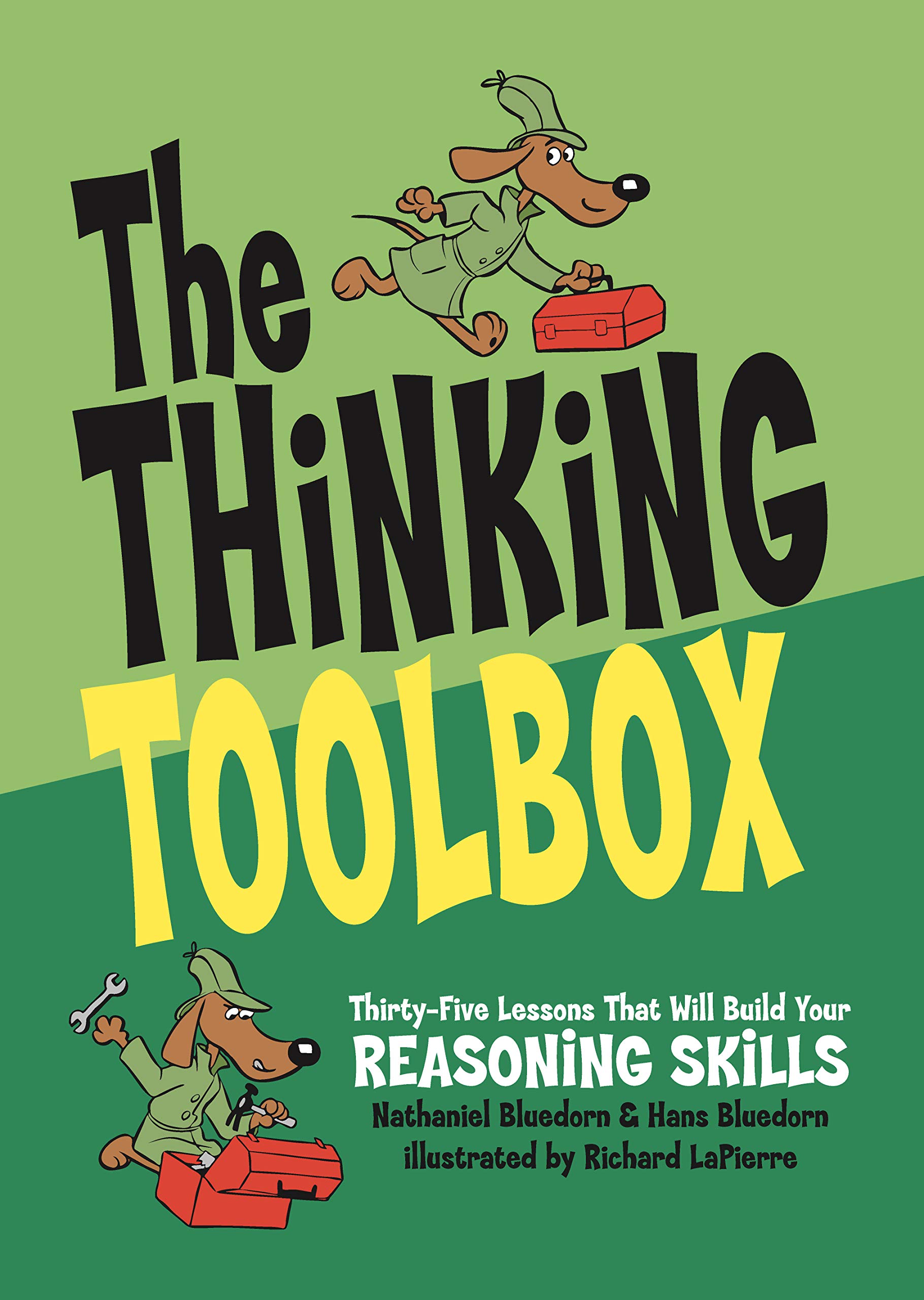 The Thinking Toolbox: Thirty-Five Lessons That Will Build Your Reasoning Skills