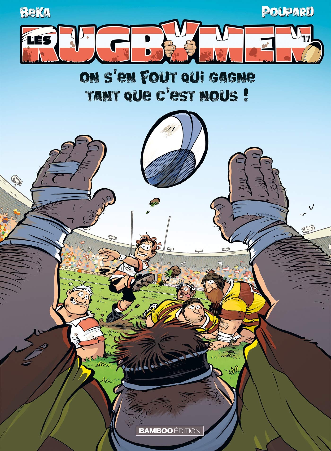 Les Rugbymen - tome 17: On s'en fout qui gagne tant que c'est nous !