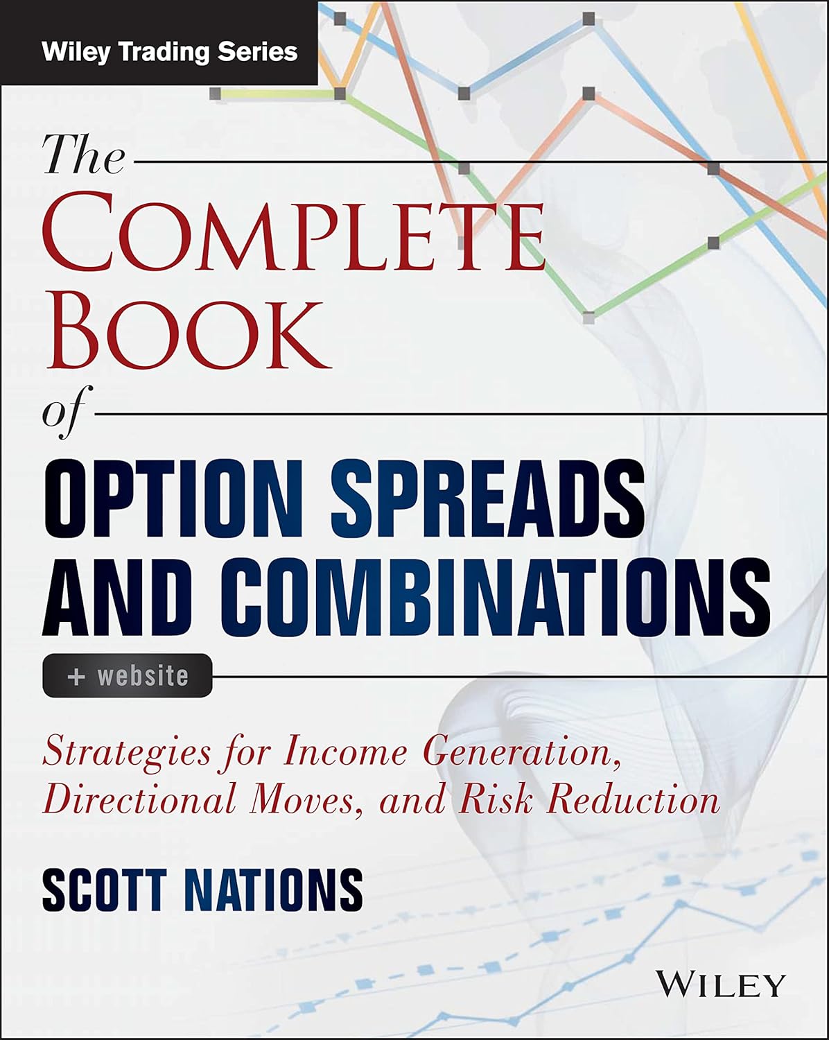 The Complete Book of Option Spreads and Combinations, + site
