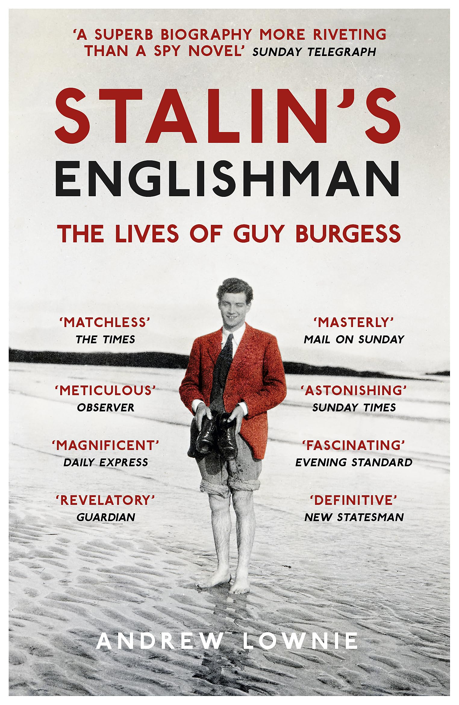 Stalin's Englishman : The gripping true story of 'Cambridge Five' spy Guy Burgess from the bestselling author of ENTITLED