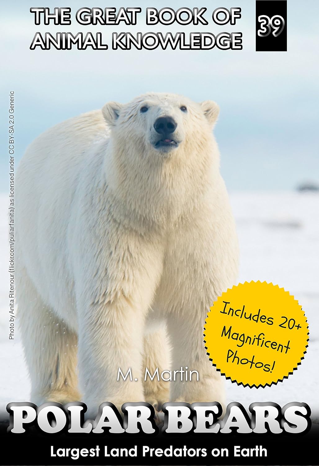 Polar Bears Largest Land Predator on Earth (The Great Book of Animal