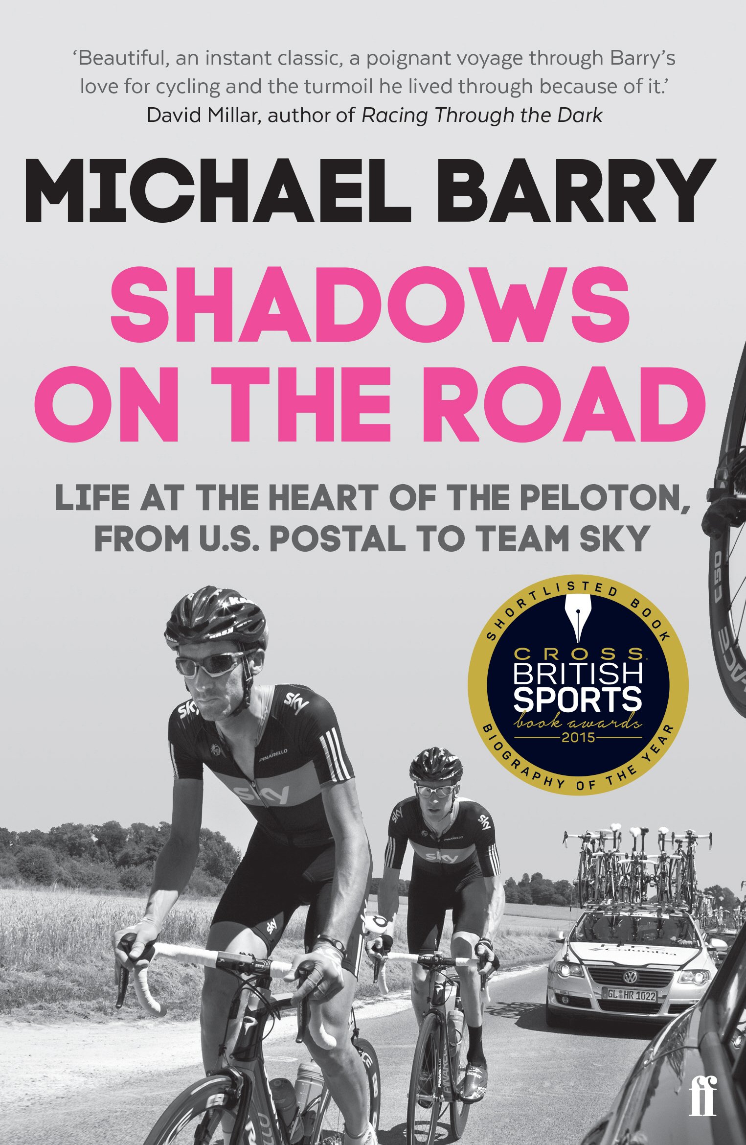 Shadows on the Road: Life at the Heart of the Peloton, from US  .9780571297726