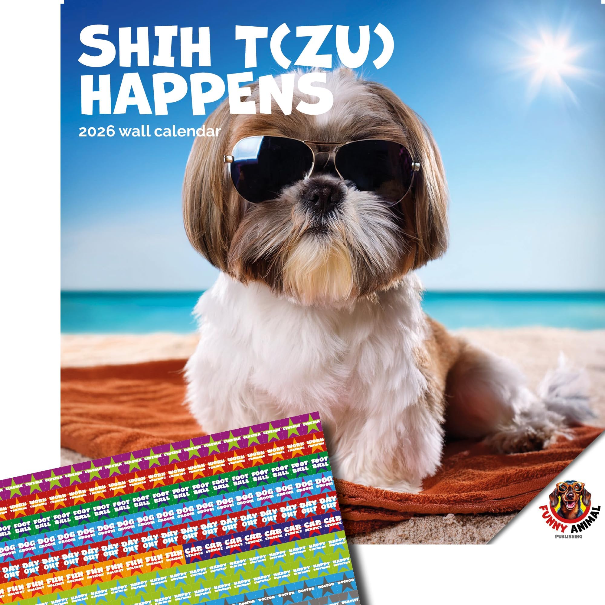 Shih T(zu) Happens Calendar 2026 From The Funny Animals Collection. Large Square Wall Calendar With Organisational Stickers, 16 Month, Funny Dog Calendar