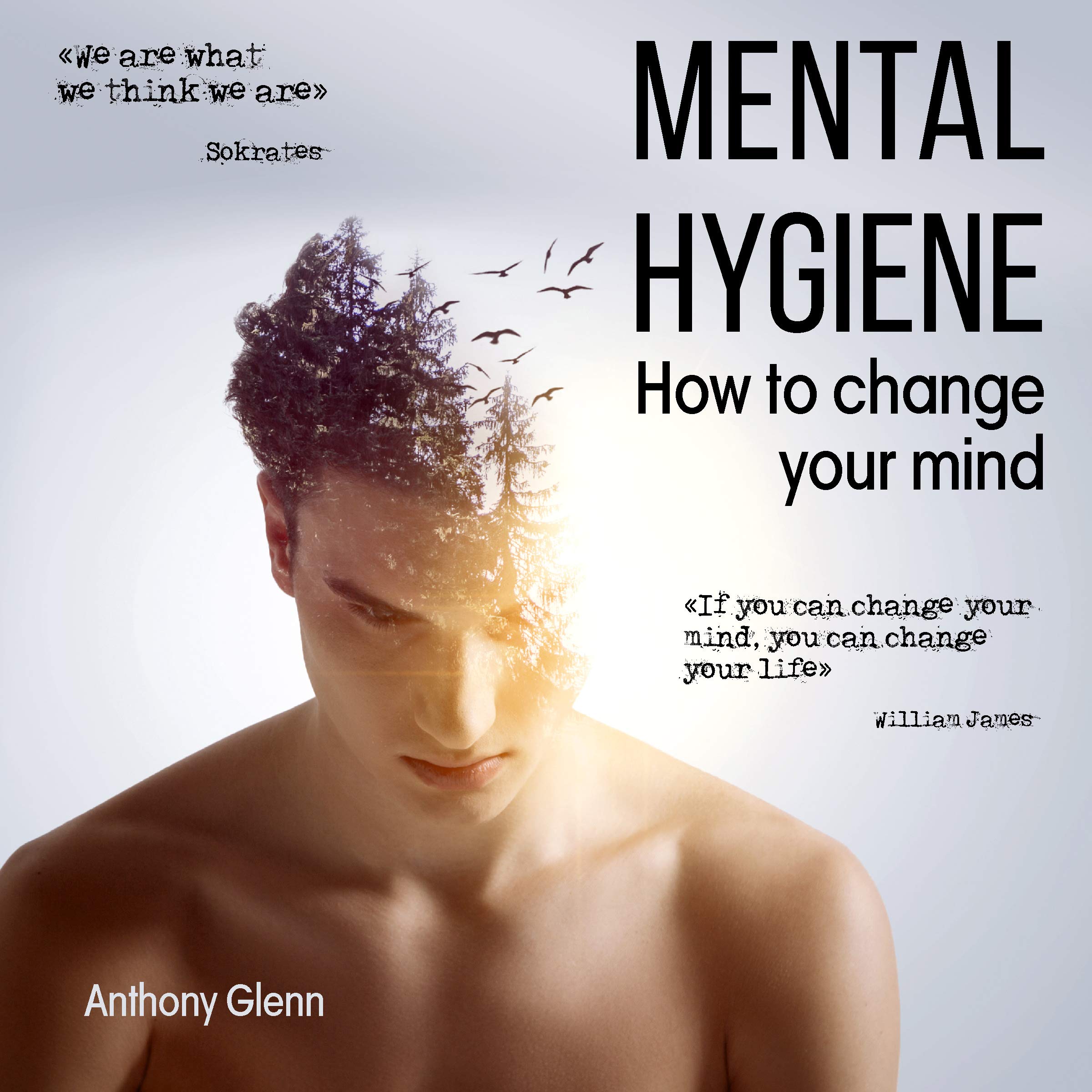 Mental Hygiene: How to Change Your Mind