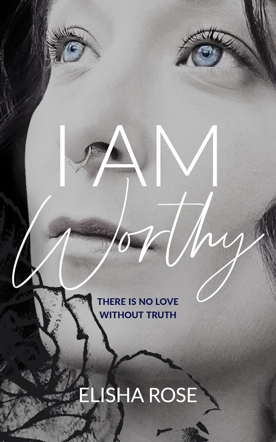 I AM WORTHY : There is no love without truth.