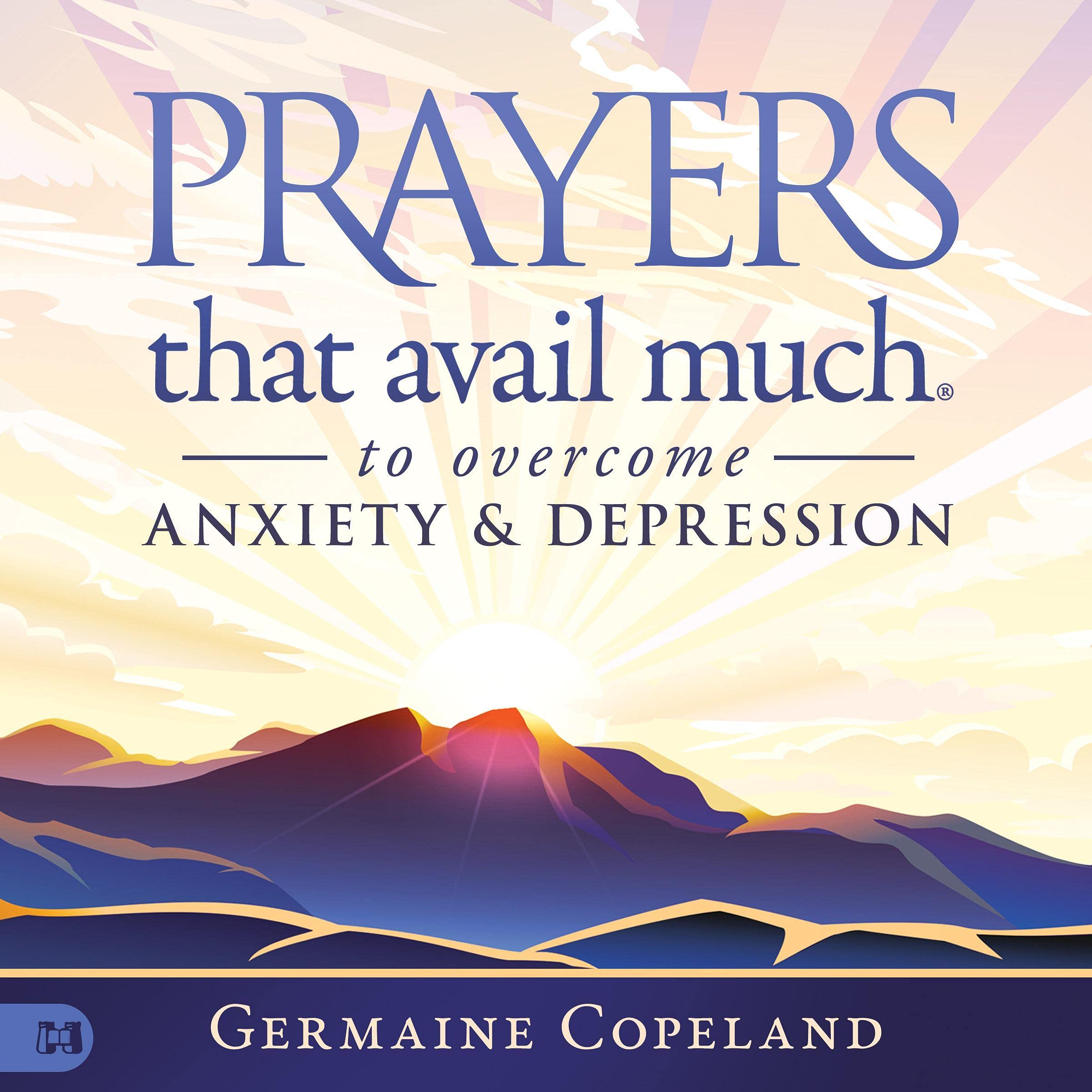 Prayers That Avail Much to Overcome Anxiety and Depression