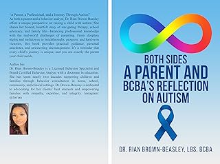 Both Sides: A Parent and BCBA’s Reflection on Autism