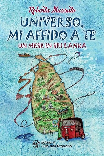 Universo, mi affido a te. Un mese in Sri Lanka