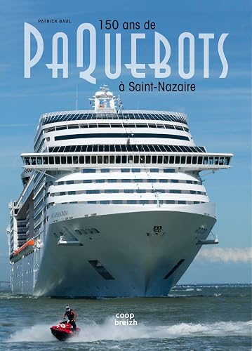 150 ans de paquebots à Saint Nazaire