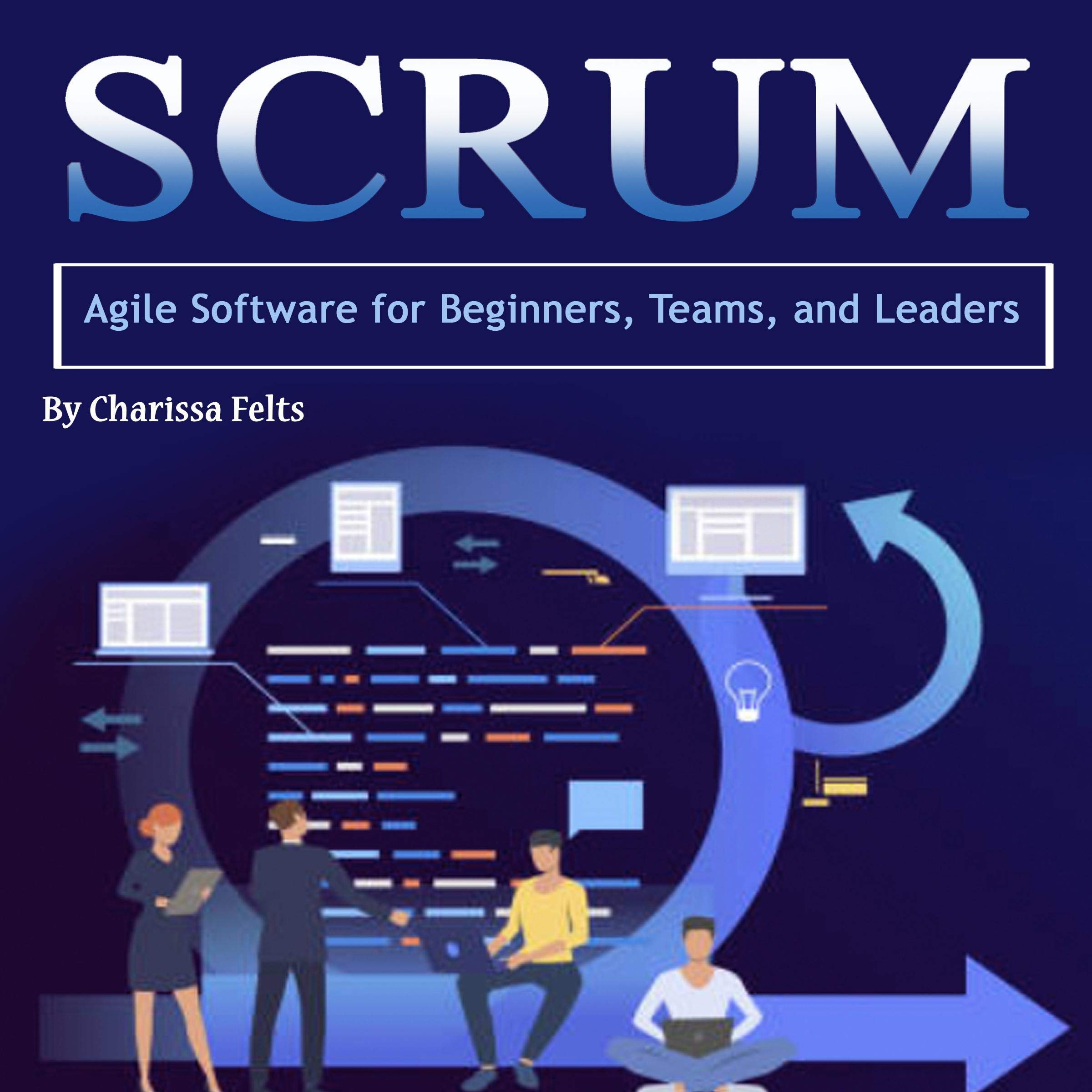Cover art for Scrum: Agile Software for Beginners, Teams, and Leaders