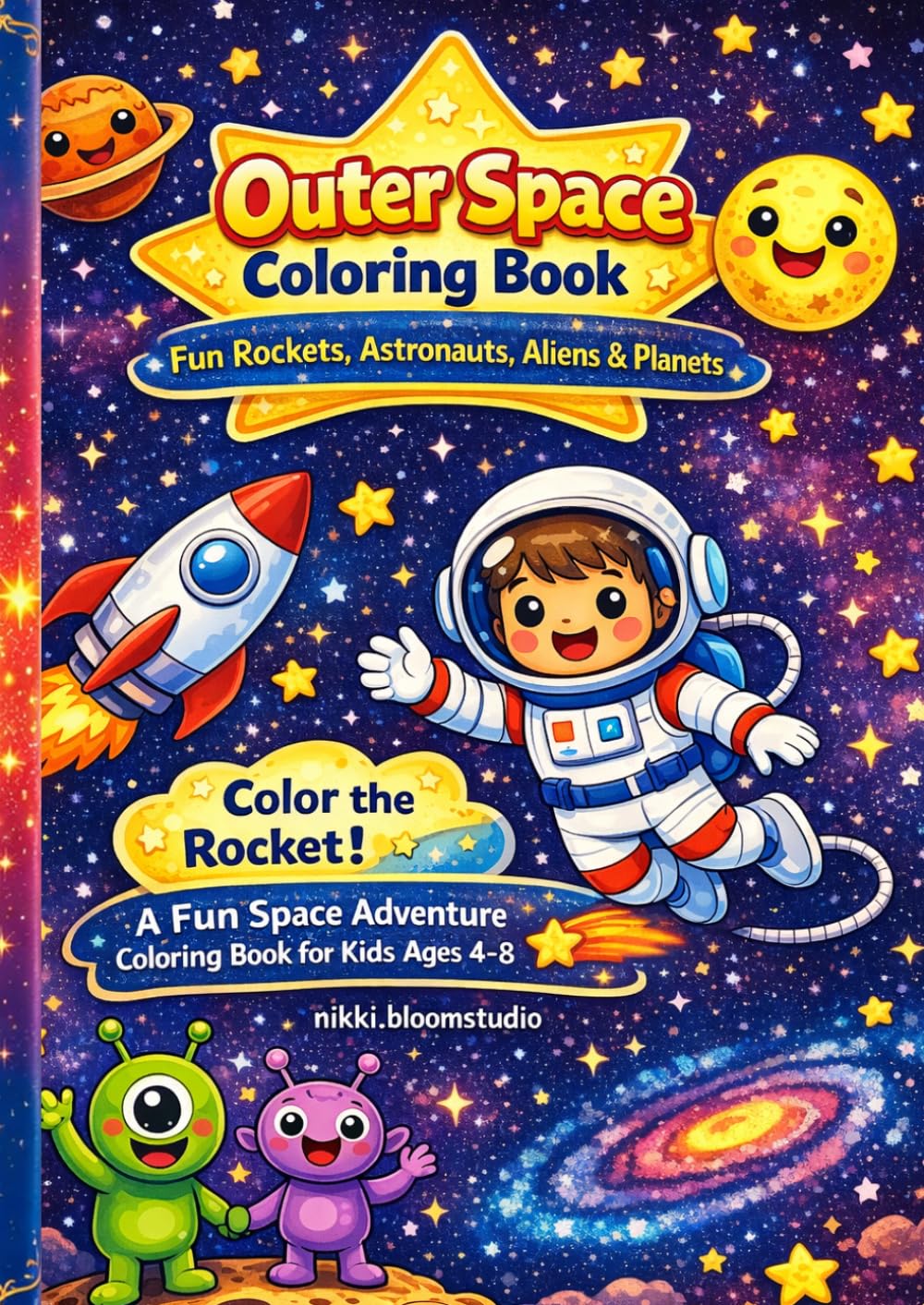 Outer Space Coloring Book: Fun Rockets, Astronauts, Aliens & Planets – A Fun Space Adventure Coloring Book for Kids Ages 4–8