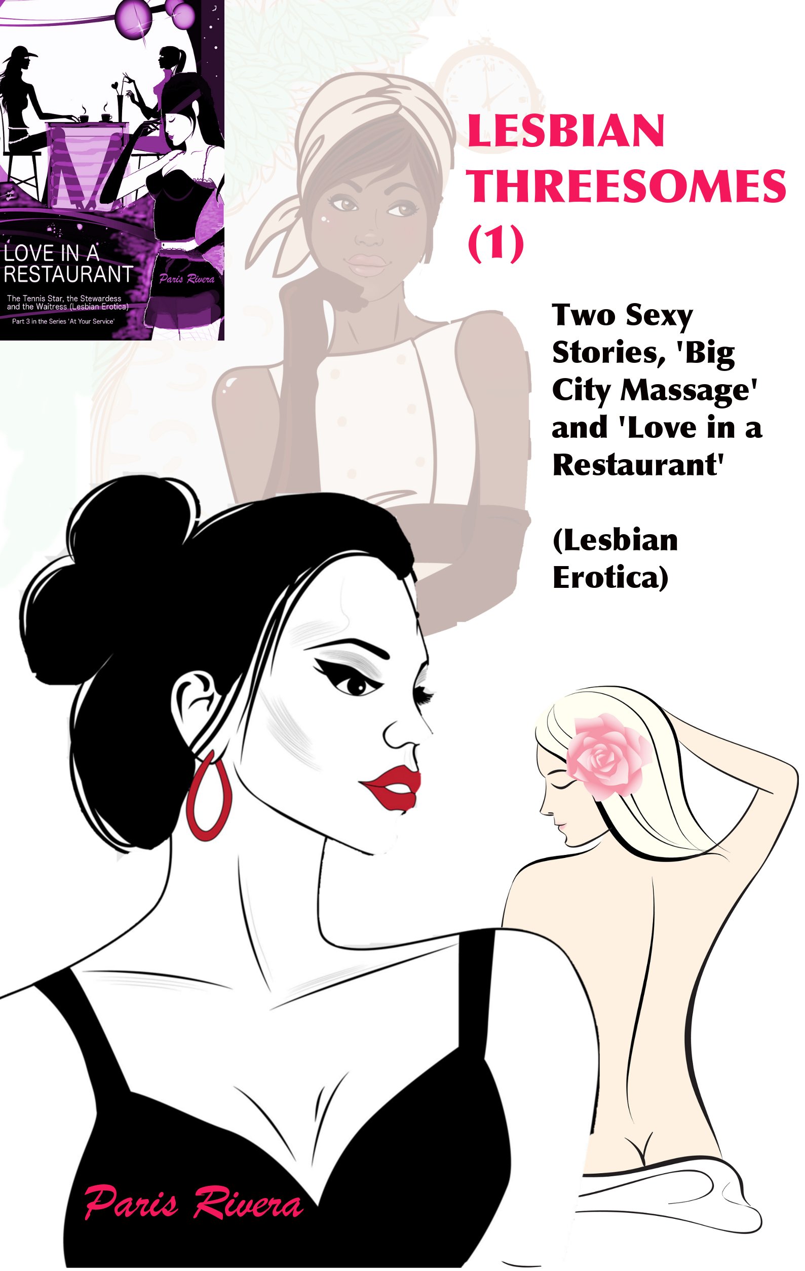 Lesbian Threesomes (1): Two Sexy Stories, 'Big City Massage' and 'Love in a Restaurant' (Lesbian Erotica)