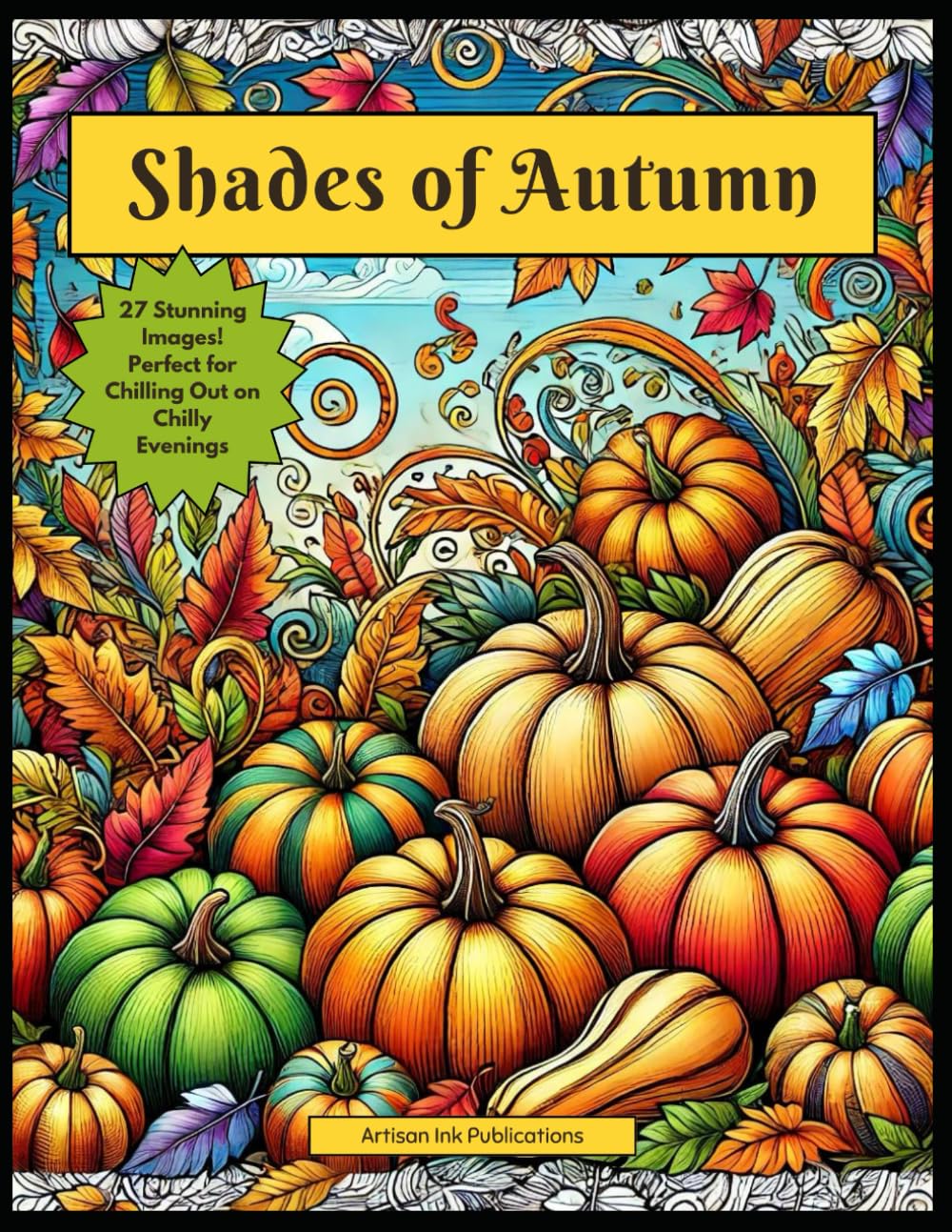 Shades of Autumn Coloring Book: Pumpkins, Leaves and Peaceful Scenes for Mindful Coloring