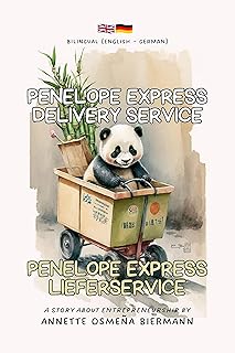 Penelope Express Delivery Service / Penelope Express Lieferservice - Bilingual Book (English - German): A story about entr...