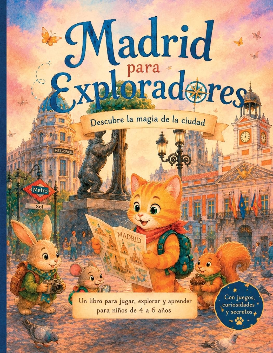 MADRID PARA EXPLORADORES: Un viaje para aprender jugando (Pequeños Exploradores)