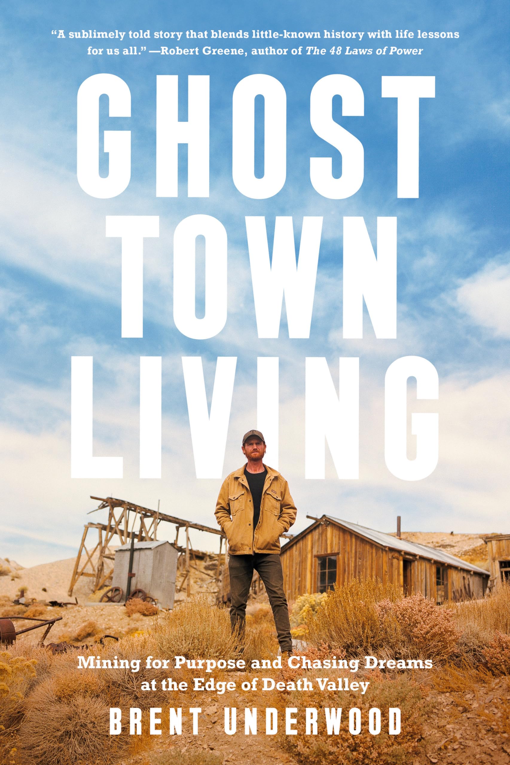 Ghost Town Living: Mining for Purpose and Chasing Dreams at the Edge of Death Valley Hardcover – Import, 19 March 2024