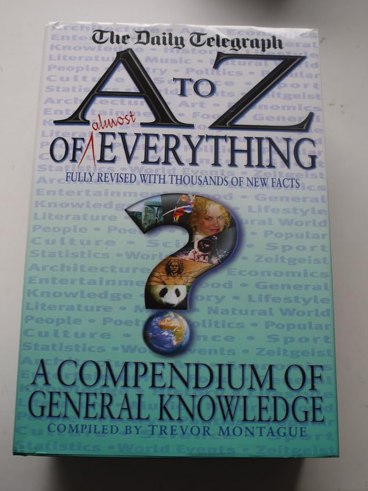 An A-Z of Everything: A Compendium of General Knowledge