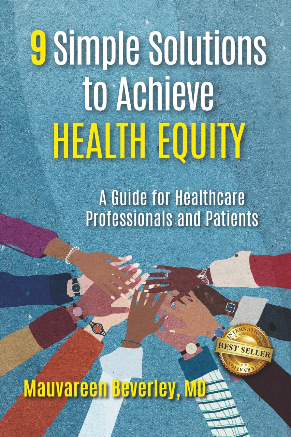 9 Simple Solutions to Achieve Health Equity: A Guide for Healthcare Professionals and Patients