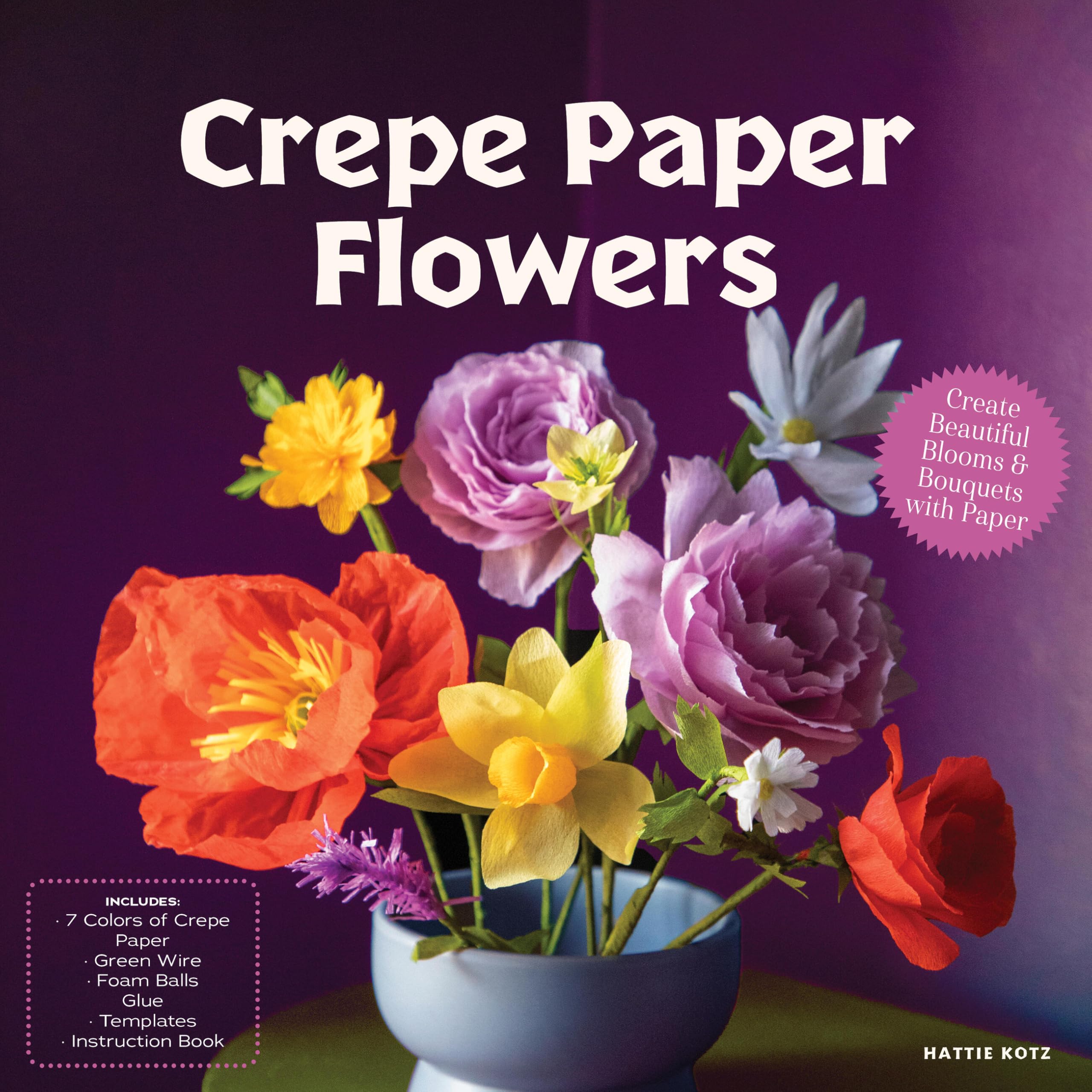 Crepe Paper Flowers: Create Beautiful Blooms & Bouquets with Paper