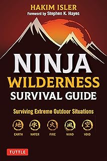 Ninja Wilderness Survival Guide: Surviving Extreme Outdoor Situations (Modern Skills from Japan's Greatest Survivalists)