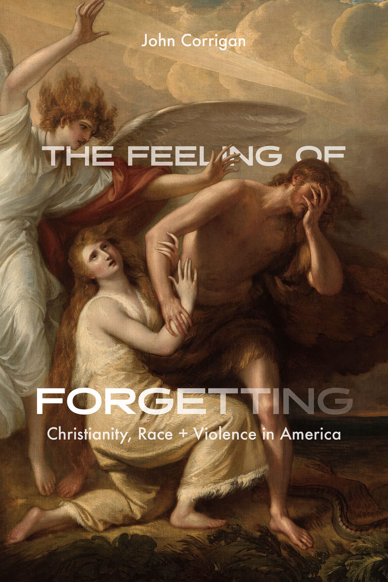 The Feeling of Forgetting Christianity Race and by John Corrigan PAPERBACK