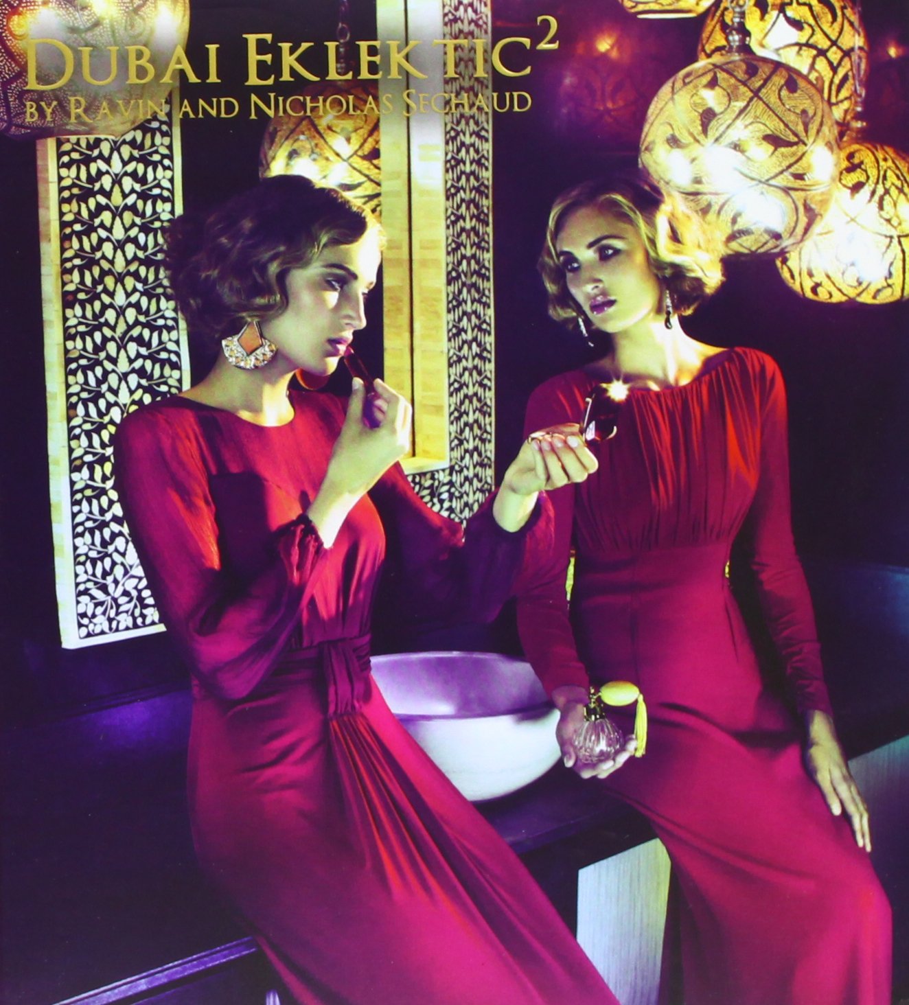 Dubaï Eklektic 2 [Audio CD] DJ Ravin & Nicolas Sechaud