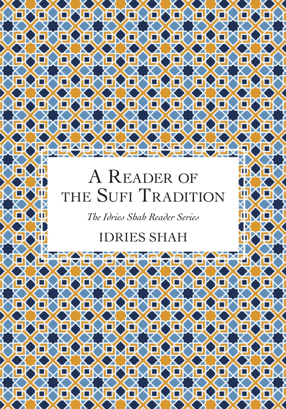 A Reader of the Sufi Tradition (Idries Shah Readers)