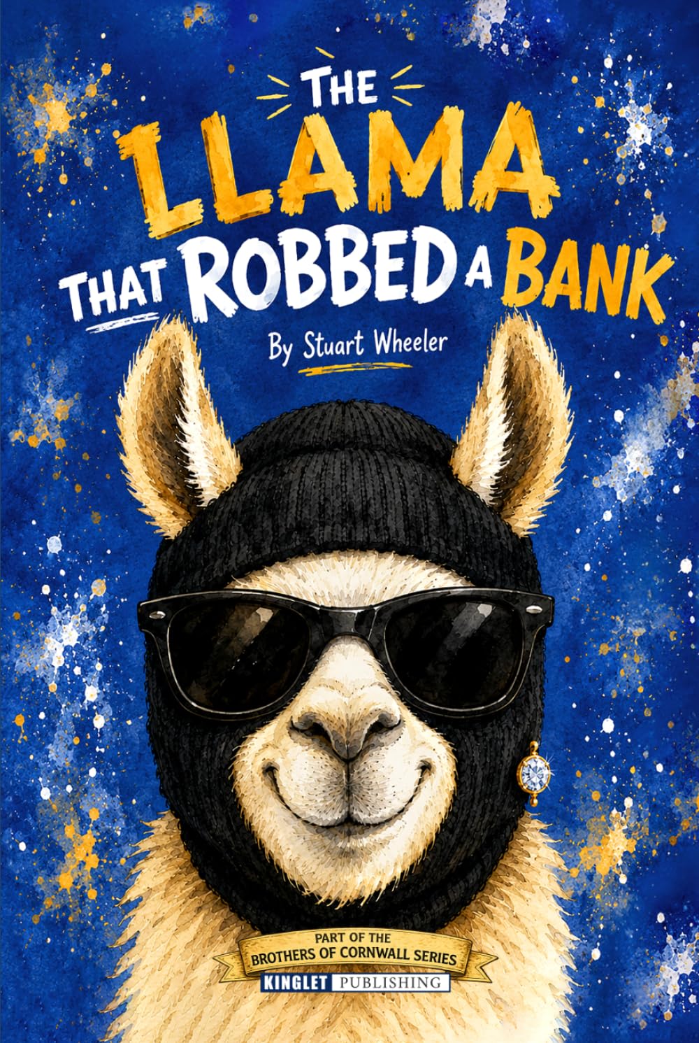 The Llama That Robbed A Bank: Three llamas rob a bank and accidentally become international criminals in this hilarious children's adventure packed ... and laughs. Age 6-16 (Brothers of Cornwall)