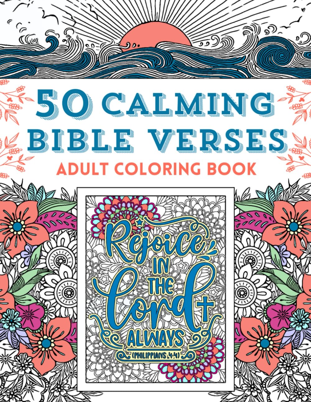 50 Calming Bible Verses: Adult Coloring Book: An Inspirational Bible Verse Coloring Book for Women, Adults, and Teens