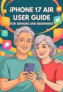 IPHONE 17 AIR USER GUIDE FOR SENIORS AND BEGINNERS : The Complete Instructional Manual with Step-by-Step Tips, Tricks, and Hidden Features for Effortless Everyday Use. (Apple Spark Guides)