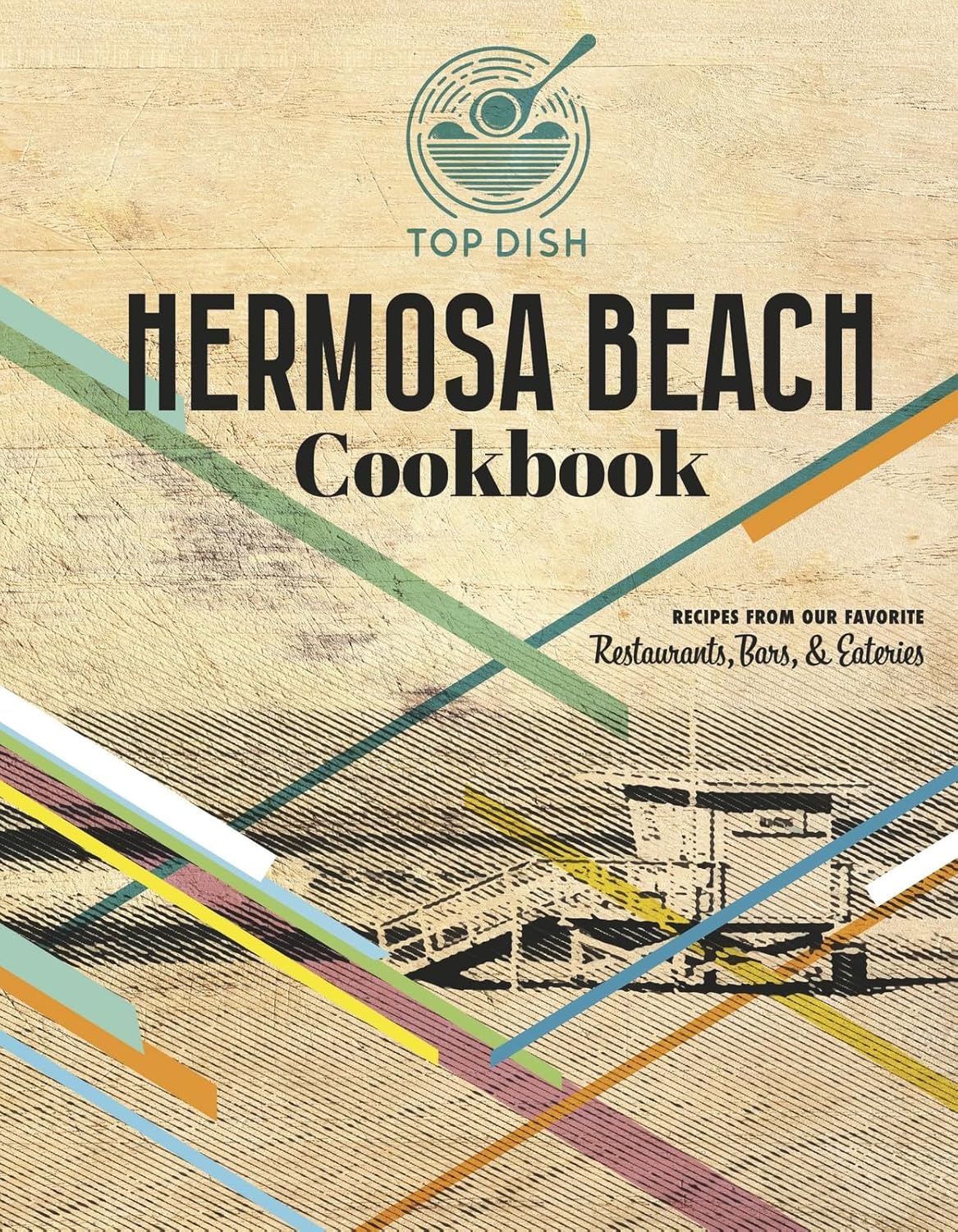 Top Dish Hermosa Beach Cookbook      Hardcover – March 18, 2025