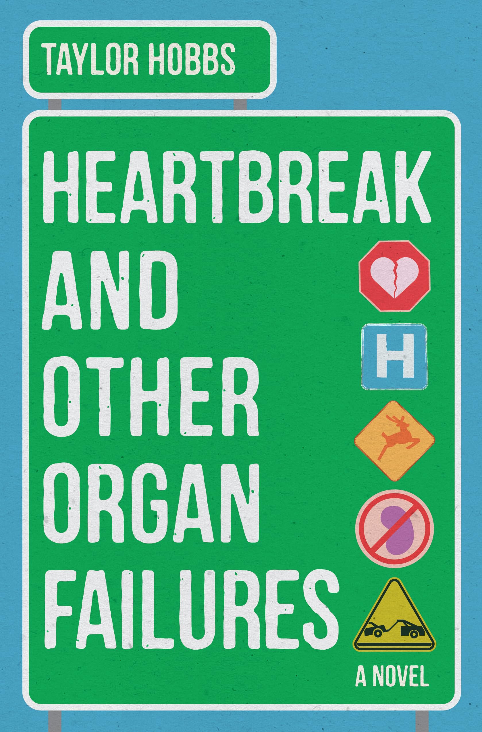 Heartbreak and Other Organ Failures: A Novel