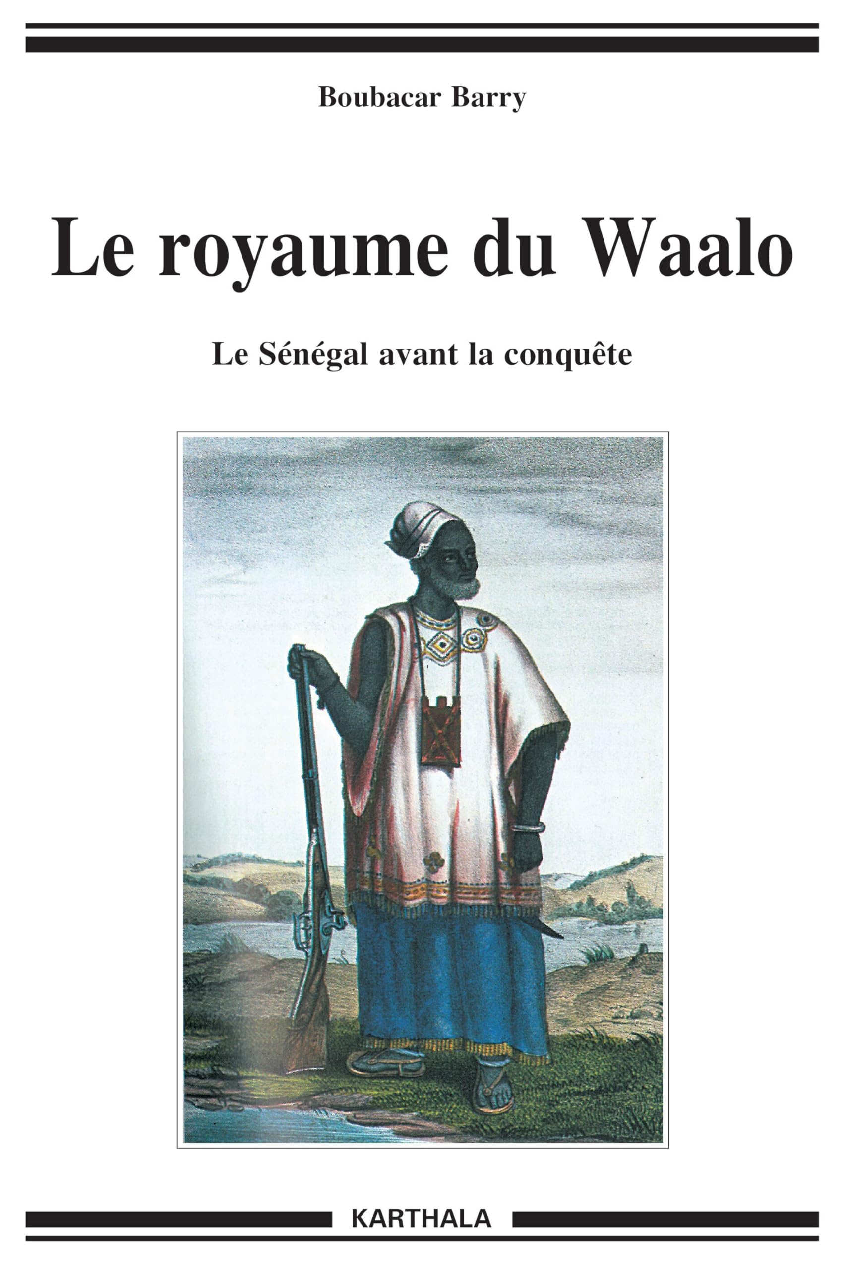 Royaume du Waalo (Le). Le Sénégal avant la conquête