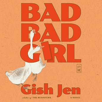 Bad Bad Girl Audiobook by Gish Jen episode artwork