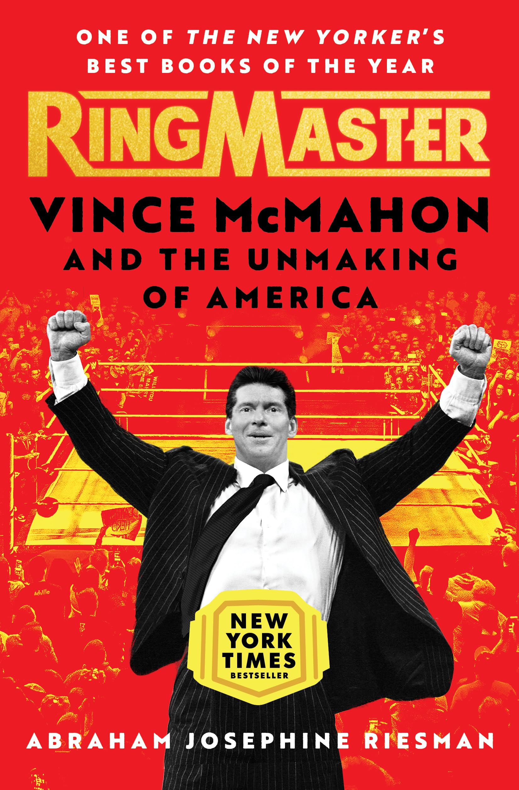 Ringmaster: Vince McMahon and the Unmaking of America. Riesman 9781982169459**